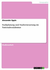 Stadtplanung und Stadterneuerung im Nationalsozialismus