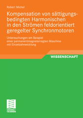 Kompensation von sättigungsbedingten Harmonischen in der Strömen feldorientiert geregelter Synchronmotoren