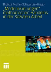 'Modernisierungen' methodischen Handelns in der Sozialen Arbeit