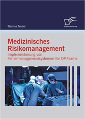 Medizinisches Risikomanagement: Implementierung von Fehlermanagementsystemen für OP-Teams