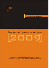 Erbschaftssteuerreform 2009: Belastungswirkungen bei der Übertragung von Betriebsvermögen