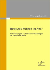 Betreutes Wohnen im Alter: Anforderungen an Seniorenwohnanlagen im ländlichen Raum