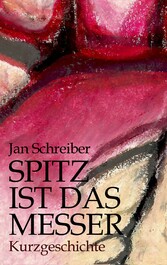 Spitz ist das Messer