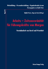 Arbeits - Zeitsouveränität für Führungskräfte von Morgen