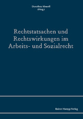 Rechtstatsachen und Rechtswirkungen im Arbeits- und Sozialrecht