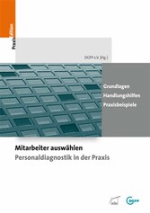 Mitarbeiter auswählen - Personaldiagnostik in der Praxis