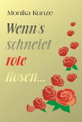 Wenn´s schneiet rote Rosen ...