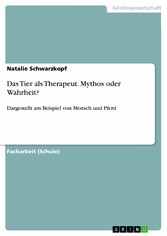 Das Tier als Therapeut. Mythos oder Wahrheit?