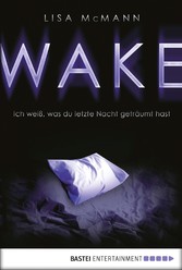 WAKE - Ich weiß, was du letzte Nacht geträumt hast