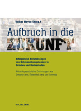 Aufbruch in die Zukunft  Erfolgreiche Entwicklungen von Schlüsselkompetenzen in   Schulen und Hochschulen