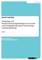 Ermittlung von Sozialversicherungsbeiträgen in der Lohn- und Gehaltsabrechnung (Unterweisung Lohnbuchhaltung)