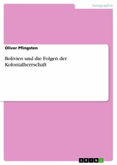 Bolivien und die Folgen der Kolonialherrschaft