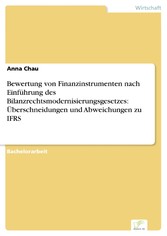 Bewertung von Finanzinstrumenten nach Einführung des Bilanzrechtsmodernisierungsgesetzes: Überschneidungen und Abweichungen zu IFRS