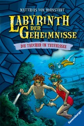 Labyrinth der Geheimnisse, Band 6: Taucher im Teufelssee