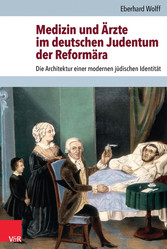 Medizin und Ärzte im deutschen Judentum der Reformära