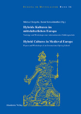 Hybride Kulturen im mittelalterlichen Europa/Hybride Cultures in Medieval Europe