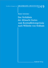 Das Verhältnis der Allmacht Gottes zum Kontradiktionsprinzip nach Wilhelm von Ockham