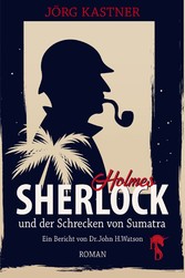 Sherlock Holmes und der Schrecken von Sumatra