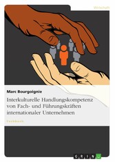 Interkulturelle Handlungskompetenz von Fach- und Führungskräften internationaler Unternehmen