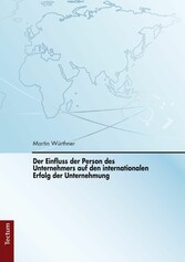 Der Einfluss der Person des Unternehmers auf den internationalen Erfolg der Unternehmung