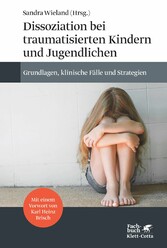 Dissoziation bei traumatisierten Kindern und Jugendlichen