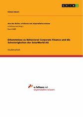 Erkenntnisse zu Behavioral Corporate Finance und die Schwierigkeiten der SolarWorld AG