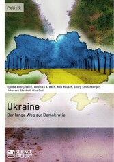 Ukraine - Der lange Weg zur Demokratie