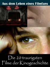 Die 20 traurigsten Filme der Kinogeschichte