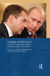 Russia after 2012: From Putin to Medvedev to Putin - Continuity, Change, or Revolution?