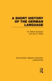 Short History of the German Language (RLE Linguistics E: Indo-European Linguistics)