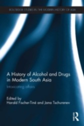 History of Alcohol and Drugs in Modern South Asia