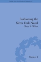 Fashioning the Silver Fork Novel