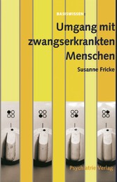 Basiswissen: Umgang mit zwangserkrankten Menschen