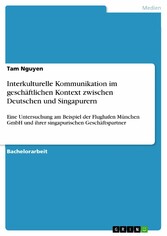 Interkulturelle Kommunikation im geschäftlichen Kontext zwischen Deutschen und Singapurern