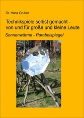 Technikspiele selbst gemacht von und für kleine und große Leute