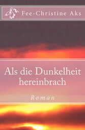 Als die Dunkelheit hereinbrach