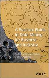 A Practical Guide to Data Mining for Business and Industry