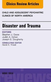 Disaster and Trauma,  An Issue of Child and Adolescent Psychiatric Clinics of North America,