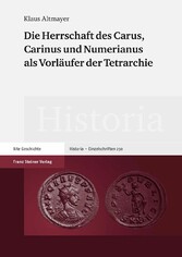 Die Herrschaft des Carus, Carinus und Numerianus als Vorläufer der Tetrarchie