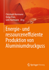 Energie- und ressourceneffiziente Produktion von Aluminiumdruckguss