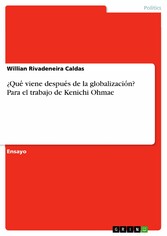 ¿Que? viene despue?s de la globalizacio?n? Para el trabajo de Kenichi Ohmae