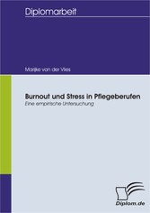 Burnout und Stress in Pflegeberufen: Eine empirische Untersuchung