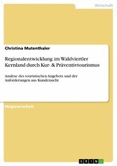 Regionalentwicklung im Waldviertler Kernland durch Kur- & Präventivtourismus