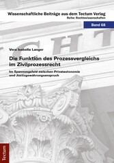 Die Funktion des Prozessvergleichs im Zivilprozessrecht