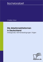 Die Arbeitsmarktreformen in Deutschland