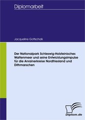 Der Nationalpark Schleswig-Holsteinisches Wattenmeer und seine Entwicklungsimpulse für die Anrainerkreise Nordfriesland und Dithmarschen