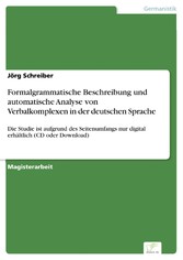 Formalgrammatische Beschreibung und automatische Analyse von Verbalkomplexen in der deutschen Sprache