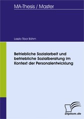 Betriebliche Sozialarbeit und betriebliche Sozialberatung im Kontext der Personalentwicklung