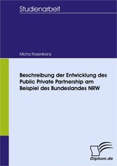 Beschreibung der Entwicklung des Public Private Partnership am Beispiel des Bundeslandes NRW