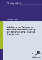 Validierung des Einflusses von Kühl- und Tiefkühlhauskleidung auf Körperkerntemperatur und Energieumsatz